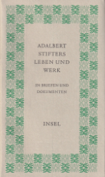 Adalbert Stifters Leben und Werk