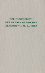 Der Durchbruch der reformatorischen Erkenntnis bei Luther