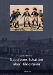 Napoleons Schatten über Hildesheim