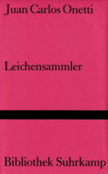 Leichensammler - Onetti, Juan Carlos