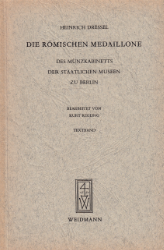 Die römischen Medaillone des Münzkabinetts der Staatlichen Museen zu Berlin. Band I: Textband