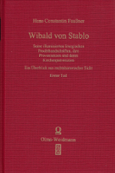 Wibald von Stablo - Seine illuminierten liturgischen Prachthandschriften, ihre Provenienzen und deren Kirchenpatrozinien. Teil 1