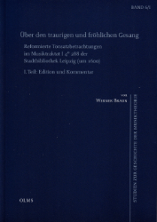 Über den traurigen und fröhlichen Gesang. Teil 1: Edition und Kommentar.