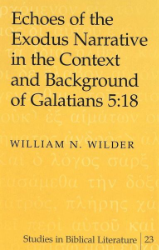 Echoes of the Exodus Narrative in the Context and Background of Galatians 5:18