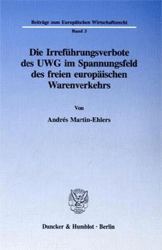 Die Irreführungsverbote des UWG im Spannungsfeld des freien europäischen Warenverkehrs