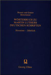 Wörterbuch zu Martin Luthers deutschen Schriften. Achte Lieferung: Hornisse - Jährlich