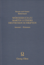 Wörterbuch zu Martin Luthers deutschen Schriften. Neunte Lieferung: Jammer - Kämmen - Bebermeyer, Renate/Gustav Bebermeyer