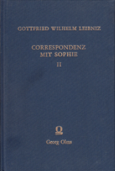 Correspondenz von Leibniz mit der Prinzessin Sophie. Band 2