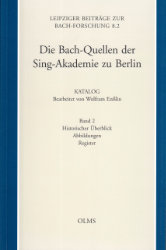 Die Bach-Quellen der Sing-Akademie zu Berlin. Katalog. Band 2