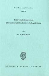 Individualistische oder überindividualistische Notwehrbegründung