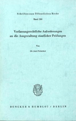 Verfassungsrechtliche Anforderungen an die Ausgestaltung staatlicher Prüfungen