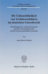 Die Unbeachtlichkeit von Verfahrensfehlern im deutschen Umweltrecht