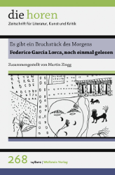 Es gibt ein Bruchstück des Morgens - Federico García Lorca, noch einmal gelesen