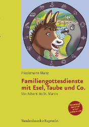 Familiengottesdienste mit Esel, Taube und Co - Manz, Friedemann