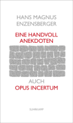 Eine Handvoll Anekdoten, auch Opus Incertum