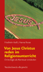 Von Jesus Christus reden im Religionsunterricht