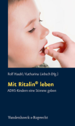 Mit Ritalin® leben. ADHS-Kindern eine Stimme geben