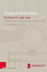 Fragmenta Comica. Band 3.6: Kratinos/Cratino, Teil 6, frr. 299-514