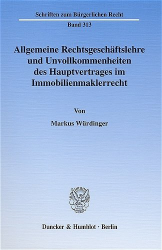 Allgemeine Rechtsgeschäftslehre und Unvollkommenheiten des Hauptvertrages im Immobilienmaklerrecht