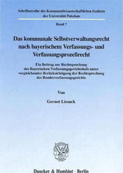 Das kommunale Selbstverwaltungsrecht nach bayerischem Verfassungs- und Verfassungsprozeßrecht