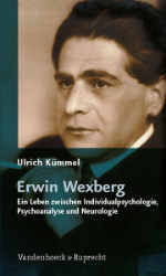 Erwin Wexberg - Ein Leben zwischen Individualpsychologie, Psychoanalyse und Neurologie