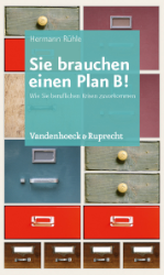 Sie brauchen einen 'Plan B'!