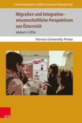 Migration und Integration - wissenschaftliche Perspektiven aus Österreich. Jahrbuch 3/2016
