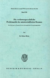 Die verfassungsrechtliche Problematik des ministerialfreien Raumes