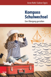 Kompass Schulwechsel - Roth, Anne/Sabine Ogrin