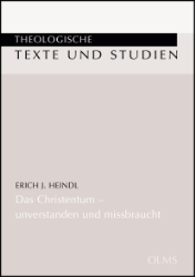 Das Christentum - unverstanden und missbraucht