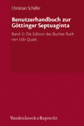 Benutzerhandbuch zur Göttinger Septuaginta. Band 2: Die Edition des Buches Ruth von Udo Quast