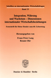 Integration, Währung und Wachstum - Dimensionen internationaler Wirtschaftsbeziehungen