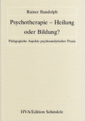 Psychotherapie - Heilung oder Bildung?