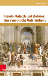 Pseudo-Plutarch und Stobaios: Eine synoptische Untersuchung