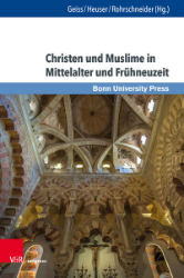 Christen und Muslime in Mittelalter und Frühneuzeit