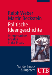 Politische Ideengeschichte - Weber, Ralph/Martin Beckstein