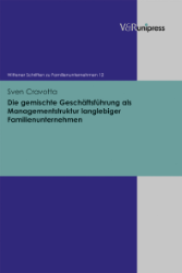 Die gemischte Geschäftsführung als Managementstruktur langlebiger Familienunternehmen