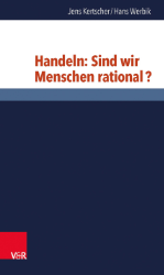 Handeln: Sind wir Menschen rational?