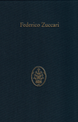 Der Maler Federico Zuccari. Ein römischer Virtuoso von europäischem Ruhm