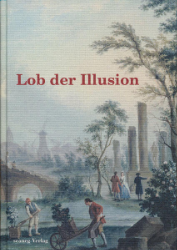 Lob der Illusion