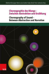 Choreographie des Klangs - Zwischen Abstraktion und Erzählung/Choreography of Sound - Between Abstraction and Narration