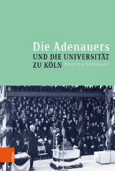 Die Adenauers und die Universität zu Köln - Edelmann, Heidrun