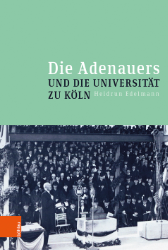 Die Adenauers und die Universität zu Köln