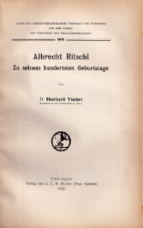 Albrecht Ritschl. Zu seinem hundertsten Geburtstage