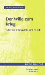 Der Wille zum Krieg oder die Ohnmacht der Politik