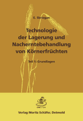 Technologie der Lagerung und Nacherntebehandlung von Körnerfrüchten. Teil 1: Grundlagen