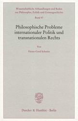 Philosophische Probleme internationaler Politik und transnationalen Rechts