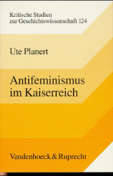 Antifeminismus im Kaiserreich - Planert, Ute