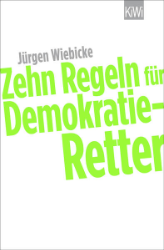 Zehn Regeln für Demokratie-Retter