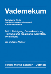 Vademekum. Technische Werte der Getreideverarbeitung und Futtermitteltechnik. Teil 1